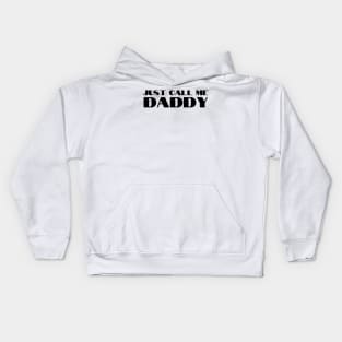 Just Call Me Daddy Kids Hoodie